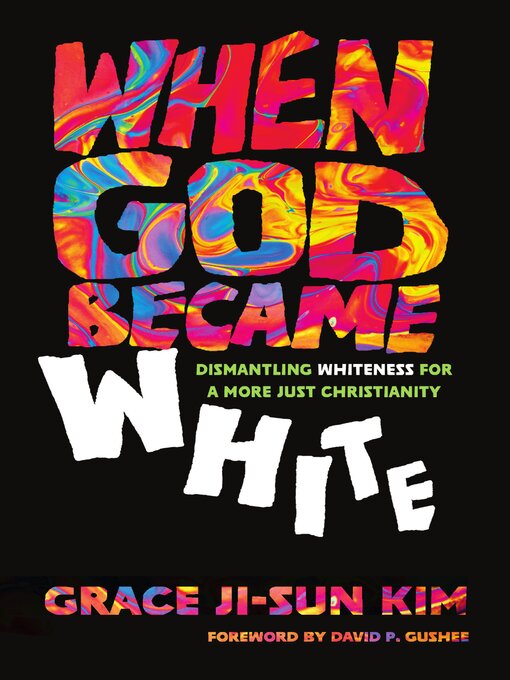 Title details for When God Became White by Grace Ji-Sun Kim - Wait list
